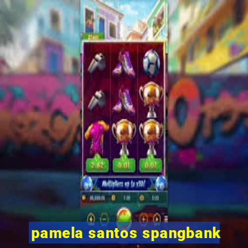 pamela santos spangbank